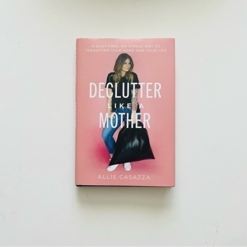 DECLUTTER LIKE MOTHER Book by ALLIE CASAZZA